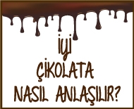 İyi Çikolata Nasıl Anlaşılır?